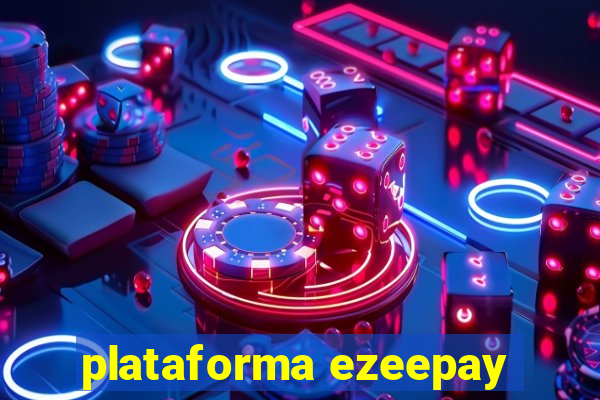 plataforma ezeepay